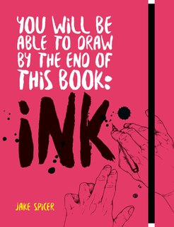 Front cover_You Will Be Able To Draw By The End Of This Book: Ink