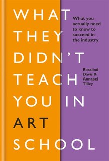 Front cover_What They Didn't Teach You In Art School