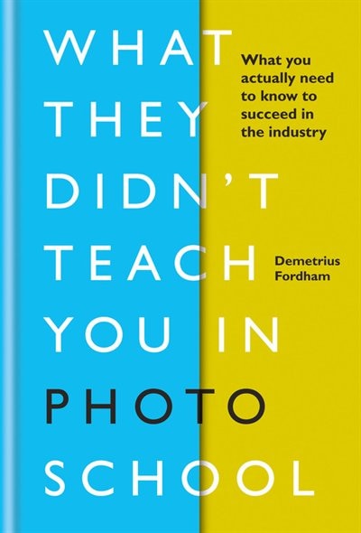 Front cover_What They Didn't Teach You In Photo School