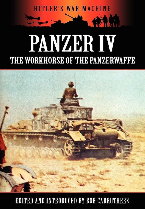 Panzer Iv - The Workhorse Of The Panzerwaffe