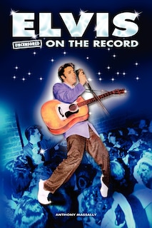 Couverture_Elvis - Uncensored On The Record
