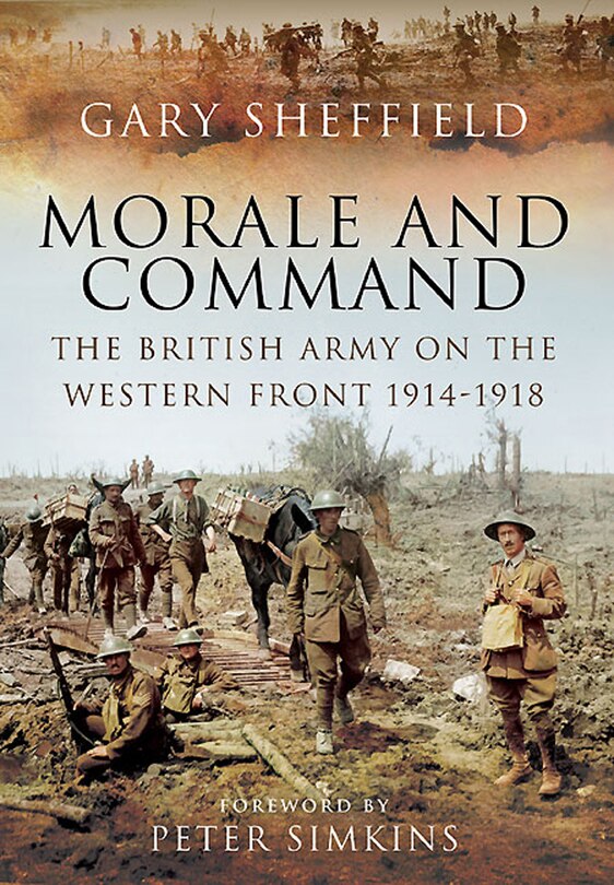 Command And Morale: The British Army On The Western Front 1914-18