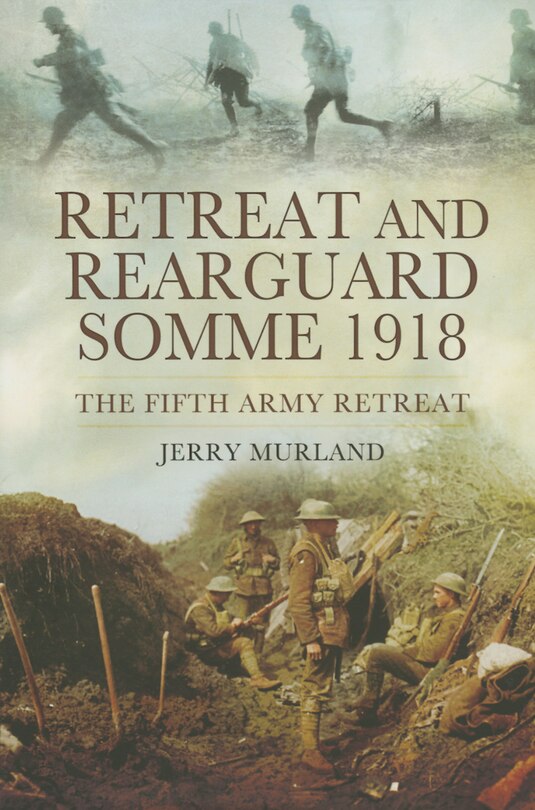Front cover_Retreat And Rearguard - Somme 1918