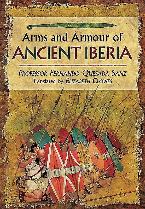 Front cover_Weapons, Warriors and Battles of Ancient Iberia