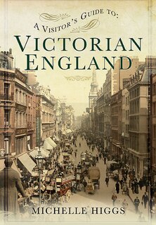 Front cover_A Visitor's Guide To Victorian England