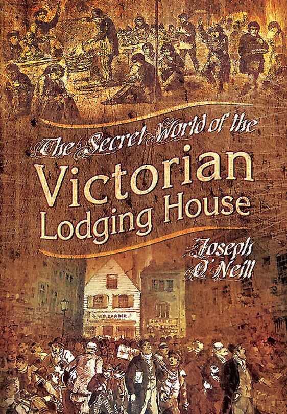 Front cover_The Secret World Of The Victorian Lodging House