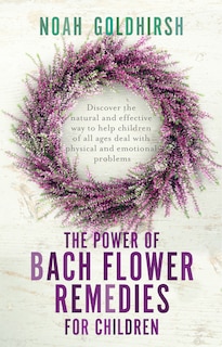 Front cover_The Power of Bach Flower Remedies for Children