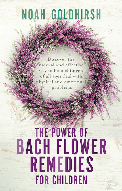 Front cover_The Power of Bach Flower Remedies for Children