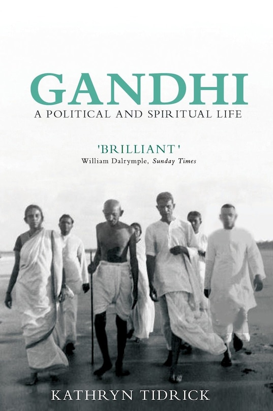 Gandhi: A Political And Spiritual Life