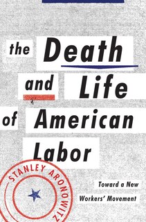 Couverture_The Death And Life Of American Labor