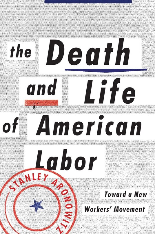 Couverture_The Death And Life Of American Labor