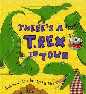 THERE'S A T-REX IN TOWN