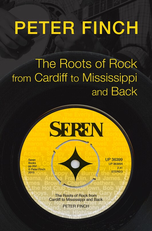 Front cover_The Roots of Rock, from Cardiff to Mississippi and Back