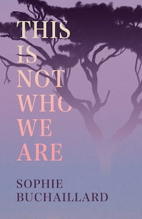 Couverture_This Is Not Who We Are