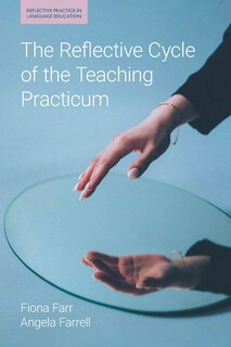 Front cover_The Reflective Cycle of the Teaching Practicum