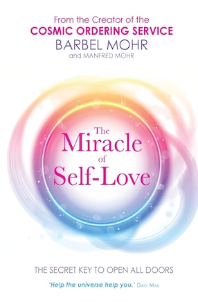 The Miracle of Self-Love: The Secret Key to Open All Doors