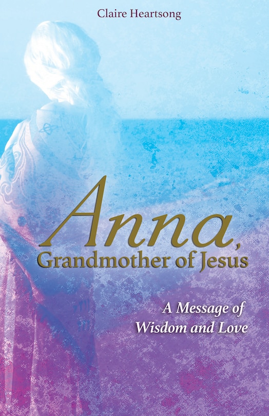 Front cover_Anna, Grandmother Of Jesus