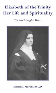 Couverture_Elizabeth of the Trinity Her Life and Spirituality