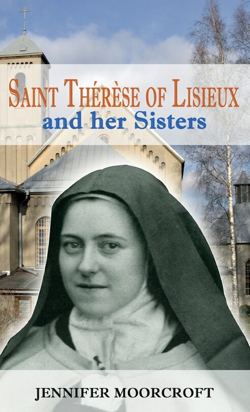 Couverture_Saint Th&eacute;r&egrave;se of Lisieux and her Sisters