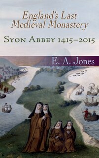Front cover_Syon Abbey 1415-2015. England's Last Medieval Monastery