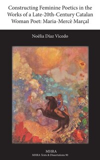 Couverture_Constructing Feminine Poetics in the Works of a Late-20th-Century Catalan Woman Poet