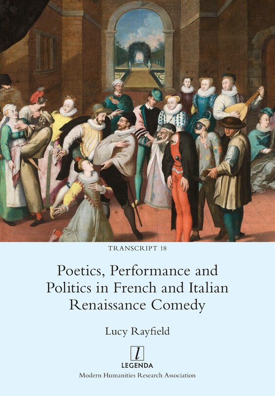 Couverture_Poetics, Performance and Politics in French and Italian Renaissance Comedy