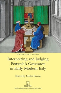 Front cover_Interpreting and Judging Petrarch's Canzoniere in Early Modern Italy