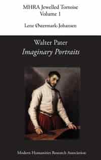 Walter Pater, 'Imaginary Portraits' by Lene Ostermark-Johansen