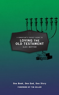 Front cover_A Christian’s Pocket Guide to Loving The Old Testament