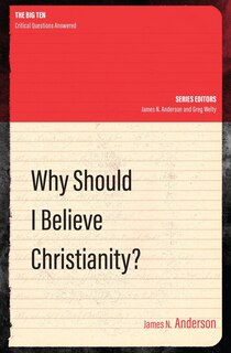 Front cover_Why Should I Believe Christianity?
