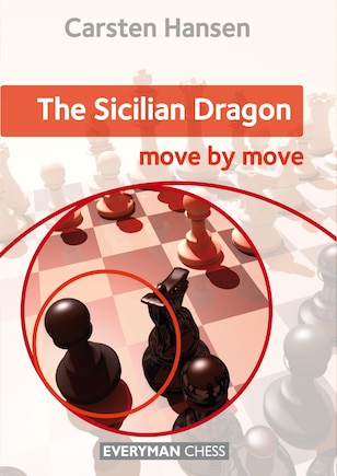 The Sicilian Dragon: Move by Move