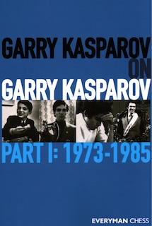 Front cover_Garry Kasparov On Garry Kasparov