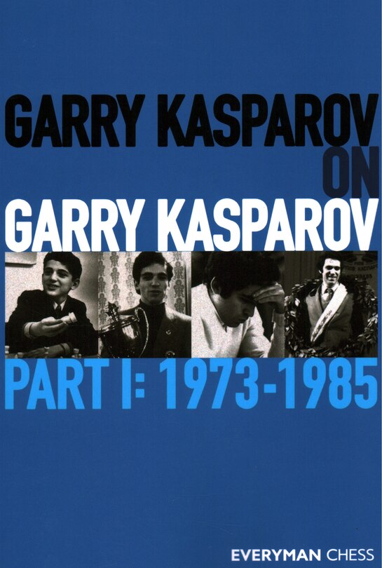 Front cover_Garry Kasparov On Garry Kasparov