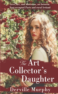 The Art Collector's Daughter: A Stylish Historical Thriller