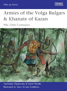 Front cover_Armies of the Volga Bulgars & Khanate of Kazan