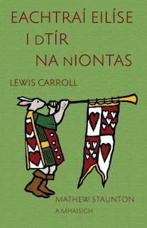 Front cover_Eachtraí Eilíse i dTír na nIontas