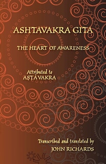 Ashtavakra Gita - The Heart Of Awareness: A Bilingual Edition In Sanskrit And English