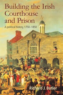 Front cover_Building The Irish Courthouse And Prison
