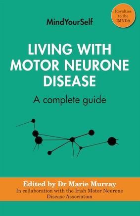 Living With Motor Neurone Disease: A Complete Guide