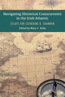 Front cover_Navigating Historical Crosscurrents In The Irish Atlantic