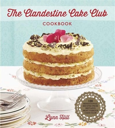Front cover_The Clandestine Cake Club Cookbook