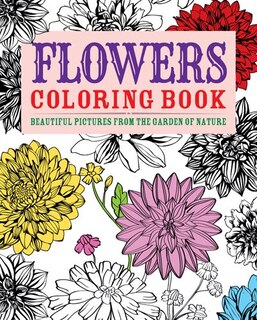Front cover_Flowers Coloring Book:beautiful Pictures From The Garden Of Nature