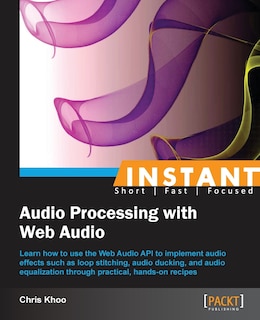 Couverture_Instant Audio Processing with Web Audio How-to