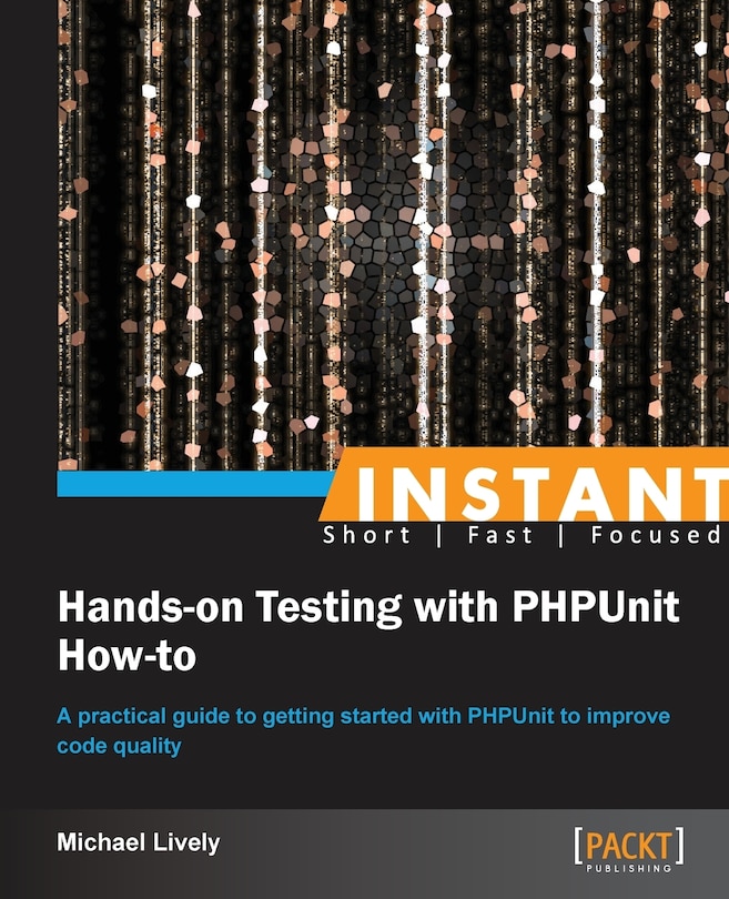 Front cover_Instant Hands-on Testing with PHPUnit How-to