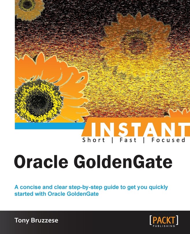 Front cover_Instant Oracle GoldenGate How-to