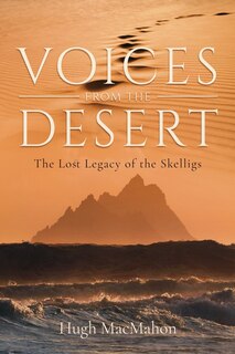 Voices From The Desert: The Lost Legacy Of The Skelligs