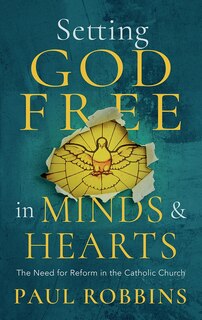 Front cover_Setting God Free in Catholic Hearts and Minds