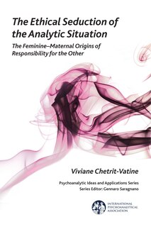 Front cover_The Ethical Seduction Of The Analytic Situation