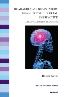 Front cover_Headaches And Brain Injury From A Biopsychosocial Perspective