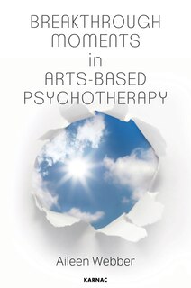 Couverture_Breakthrough Moments In Arts-based Psychotherapy